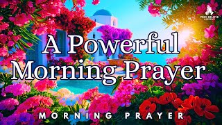 Start This Day With God and End It in VICTORY | A Powerful Morning Prayer for Strength