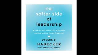 Softer Side of Leadership: Essential Soft Skills That Transform Leaders and the People They Lead screenshot 4