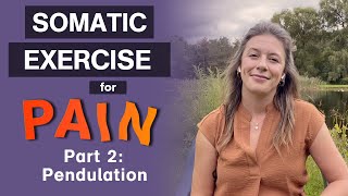 More Somatic Exercises for PAIN: Pendulation