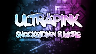 Ultrapink - Shocksidian & more // Geometry Dash