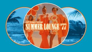 Summer Lounge '77  #softtempo