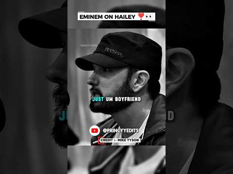 Eminem on his Daughter ❣️👀 II ft: @eminem #miketyson #eminem #slimshady #hailey