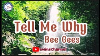 Tell Me Why - Bee Gees || Lyrics