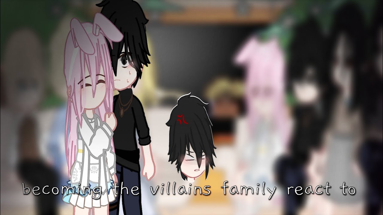 |`Becoming the villains family react to`|1/1| - YouTube