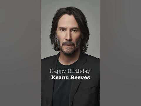 Happy Birthday Keanu Reeves - YouTube