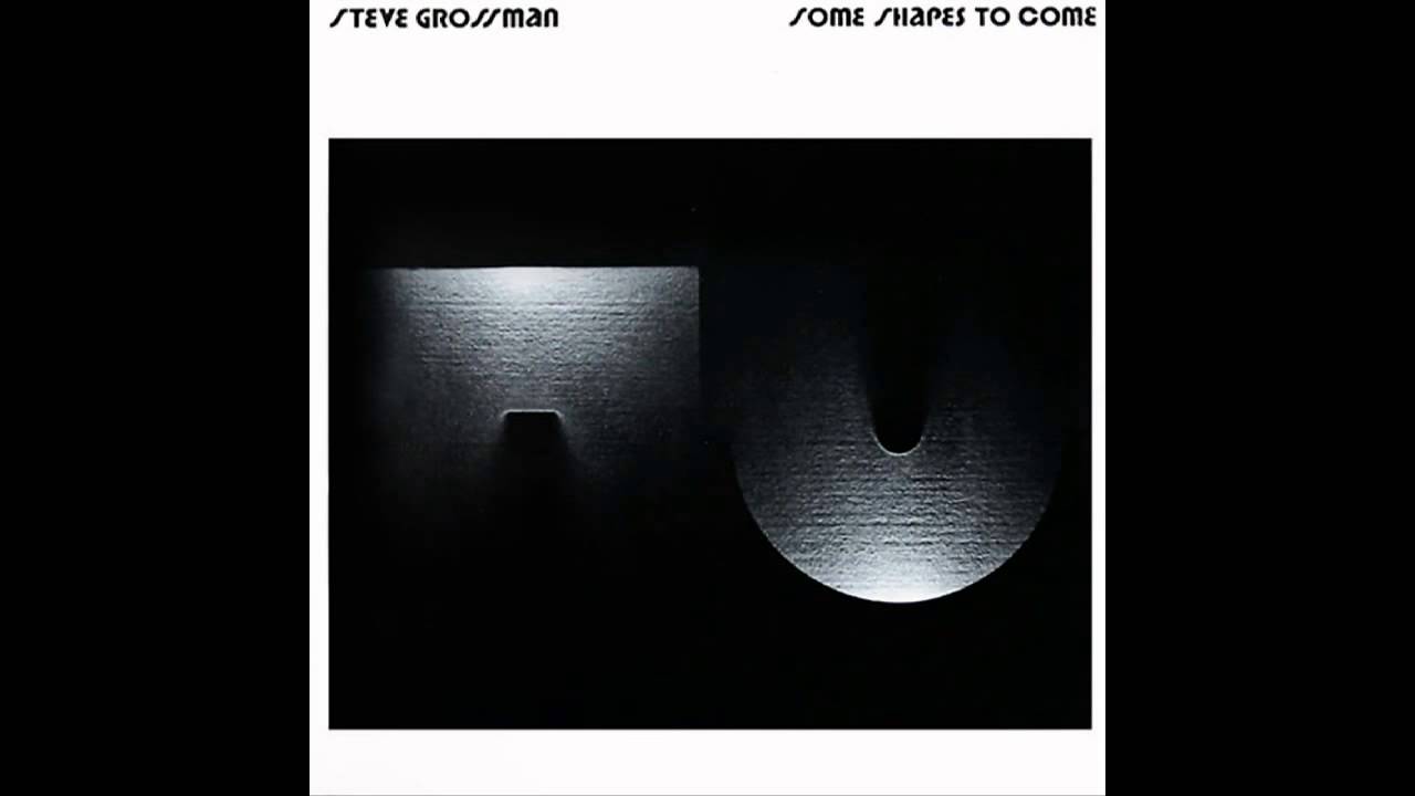 STEVE GROSSMAN - Some Shapes To Come 1974 [full album] - YouTube