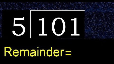 Divide 101 by 5 , remainder  . Division with 1 Digit Divisors . How to do