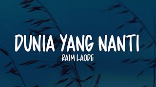 Raim Laode  Dunia Yang Nanti lirik Lagu