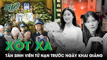 Xót Xa Tân Sinh Viên Nữ Tử Nạn Trong Vụ Cháy Chung Cư Mini Trước Ngày Khai Giảng | SKĐS
