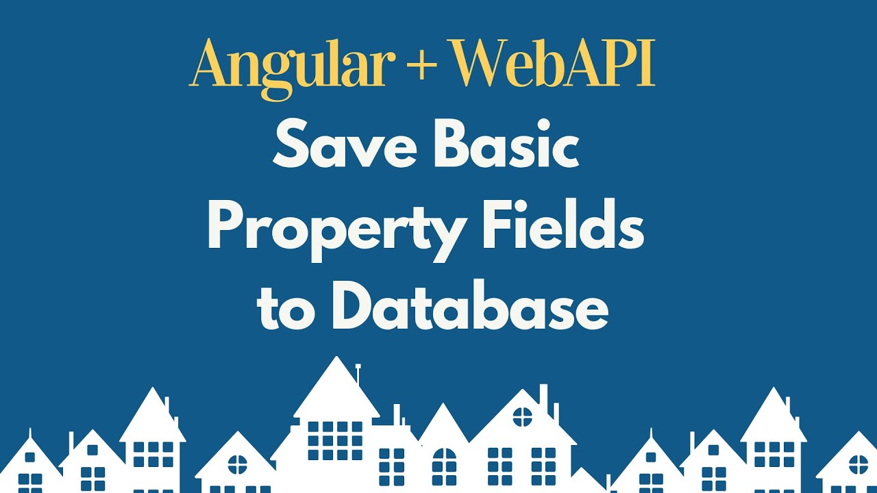 Hookup Add Property Page to WebAPI - Part 2 | Angular Tutorial - YouTube