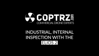 Coptrz - Industrial, Internal Inspection With The Elios 2