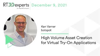 High Volume Asset Creation for Virtual Try-On Applications | Ken Varner | RT3Dexperts