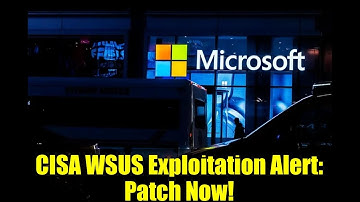 CISA WSUS Exploitation Alert: Patch Now! | Cybersecurity News