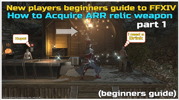 New players beginners guide to FFXIV How to unlock the relic weapon in ARR part 1