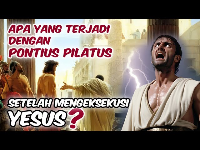 Nasib Mengerikan PONTIUS PILATUS Setelah Mengadili YESUS class=