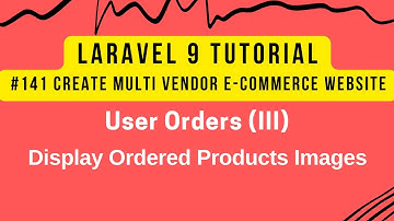 Laravel 9 Tutorial #141 | User Orders (III) | Display Products Images in User Order Detail
