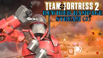 Team Fortress 2: Rewired Rampage Stream (3)