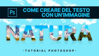 Testo con immagini: inserire un'immagine in una scritta con Photoshop
