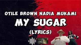 Otile Brown x Nadia Mukami - My Sugar (Lyric Video)