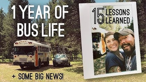 15 things we've learned after 1 year living in a bus plus a BIG ANNOUNCEMENT