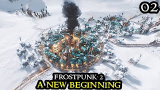 The First STORM - FROSTPUNK 2 - A NEW Beginning || Survival City Builder Strategy BETA Part 02