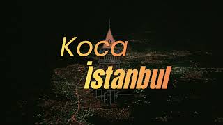 Betila - Koca İstanbul