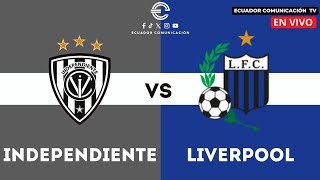 INDEPENDIENTE DEL VALLE VS LIVERPOOL - EN VIVO COPA LIBERTADORES - FORMATO RADIO