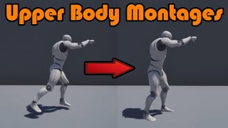 How To Use Upper Body Montages - Unreal Engine 4 Tutorial