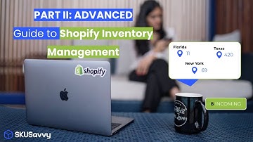 Advanced Shopify Inventory Management Tutorial - not so obvious things about running Shopify