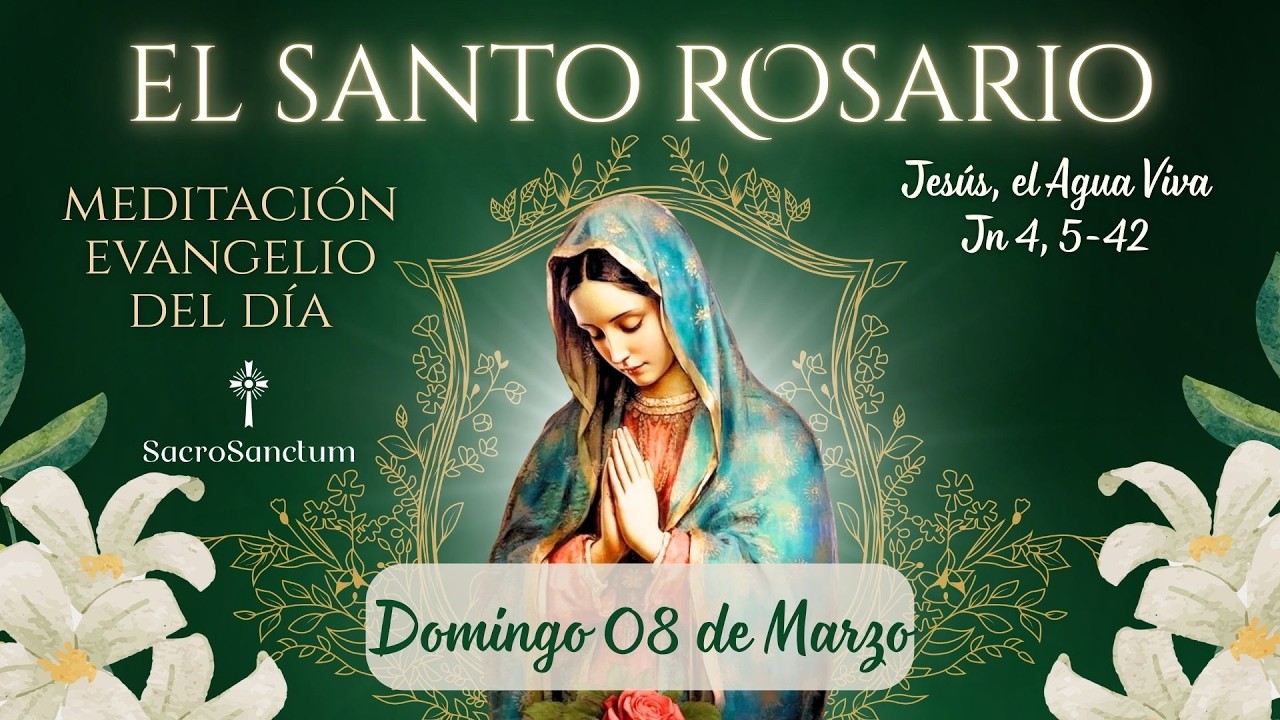 Santo Rosario Bíblico | 08 de Marzo de 2026 | Jesus, El agua Viva -  Lectio Divina