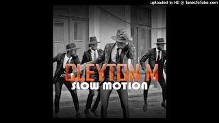 Cleyton M - Slow Motion (Afro Duro) (Áudio ) | 2021