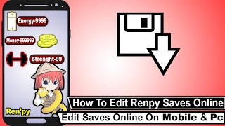 How To Edit Renpy Saves Online On Mobile [and PC]