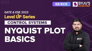 Nyquist Plot | Control Systems in Hindi | GATE & UPSC ESE EE / ECE 2023 Exam | BYJU