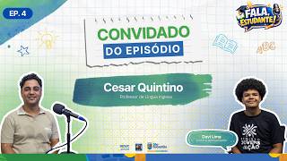 CESAR QUINTINO | Fala, Estudante! #2.4