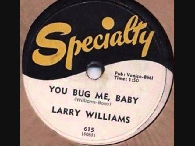 Larry Williams - You Bug Me Baby