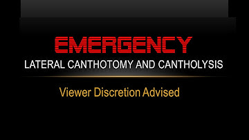 Emergency Lateral Canthotomy and Cantholysis