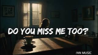 Do you miss me too? - Emotional Love Song | Heartfelt Ballad of Love & Loss (Official Lyric Video)