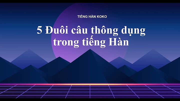 Cấu trúc cảm thấy như thế nào trong tiếng hàn năm 2024