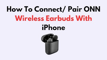 How To Connect/ Pair ONN Wireless Earbuds With iPhone
