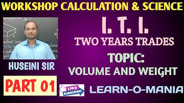 ITI Workshop calculation and science by Huseini sir (Volume & weight) part 1