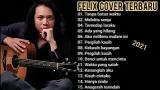 FELIX COVER TERBARU FULL ALBUM. TANPA BATAS WAKTU