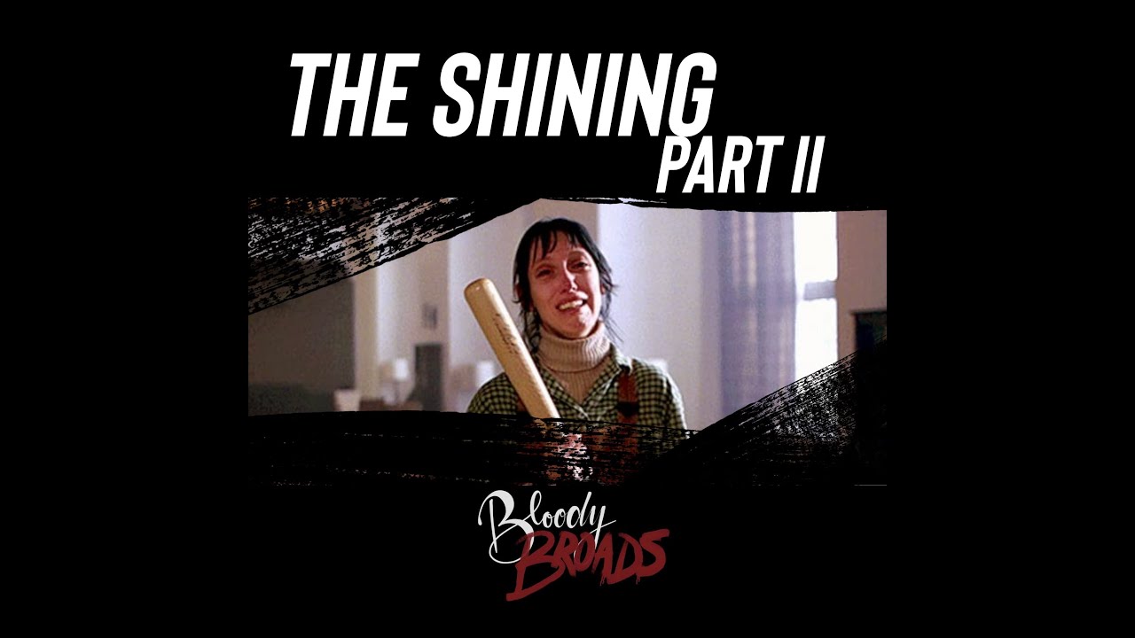 The Shining Pt.2 Bloody Broads 002 YouTube