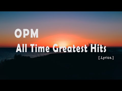 ALL TIME GREATEST HITS [ Lyrics ] NONSTOP OPM COLLECTION