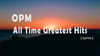 ALL TIME GREATEST HITS [ Lyrics ] NONSTOP OPM COLLECTION