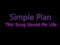 Simple Plan-This Song Saved My Life (Lyrics)