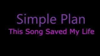 Simple Plan-This Song Saved My Life (Lyrics)