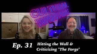 Ep.31 - Hitting the Wall & The Forge | Cultural Warfare with Jon Croft