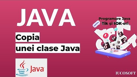 Copia unei clase Java - Primii pași în programare Java pentru amatorii de TikTok