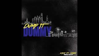 Zai1k Ft. 2Rare - Dump it Dummy (Prod. By Tre Oh Fie)