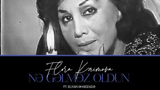 Flora Kərimova ft. Elxan Əhədzadə — Nə Gəlməz Oldun | 1989 Resimi